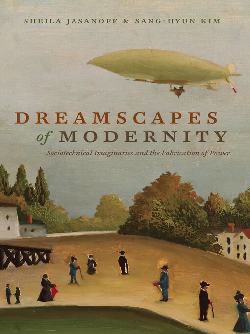 Title details for Dreamscapes of Modernity by Sheila Jasanoff - Available
